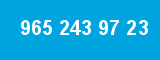965 243 97 23 965 243 97 23